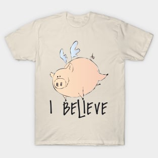 I Believe Pigs Can Fly T-Shirt